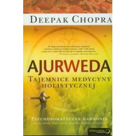 Ayurveda. Geheimnisse der ganzheitlichen Medizin - Deepak Chopra