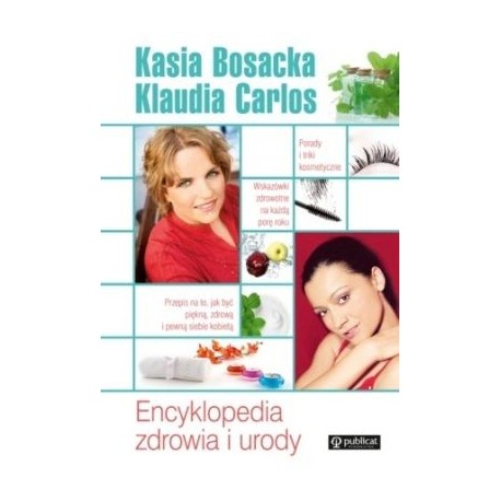 Enzyklopädie der Schönheit und Gesundheit - Catherine Bosacka, Claudia Carlos